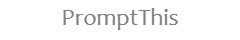 PromptThis